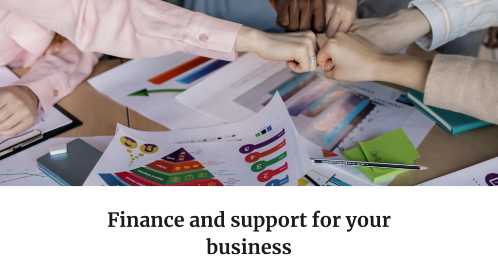 Finance and support for your business