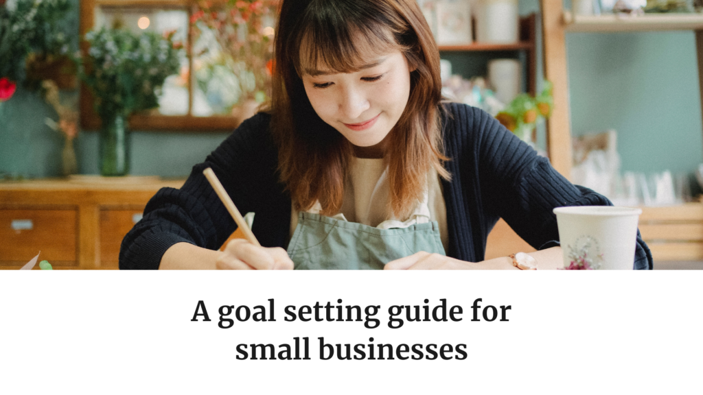 A goal setting guide for small businesses