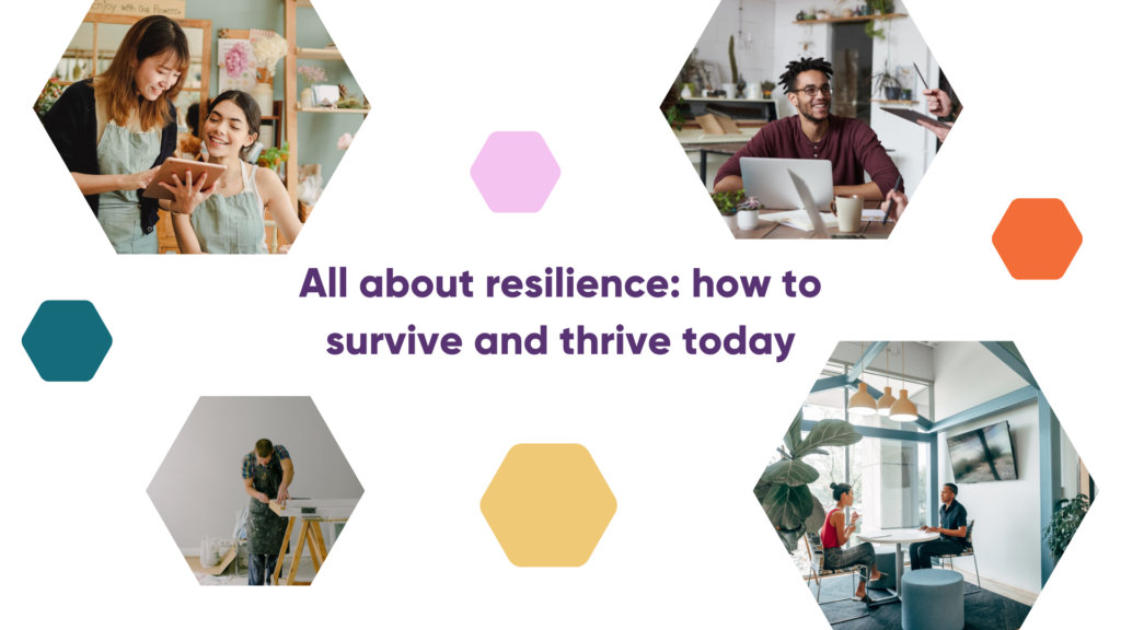 All about resilience: how to survive and thrive today