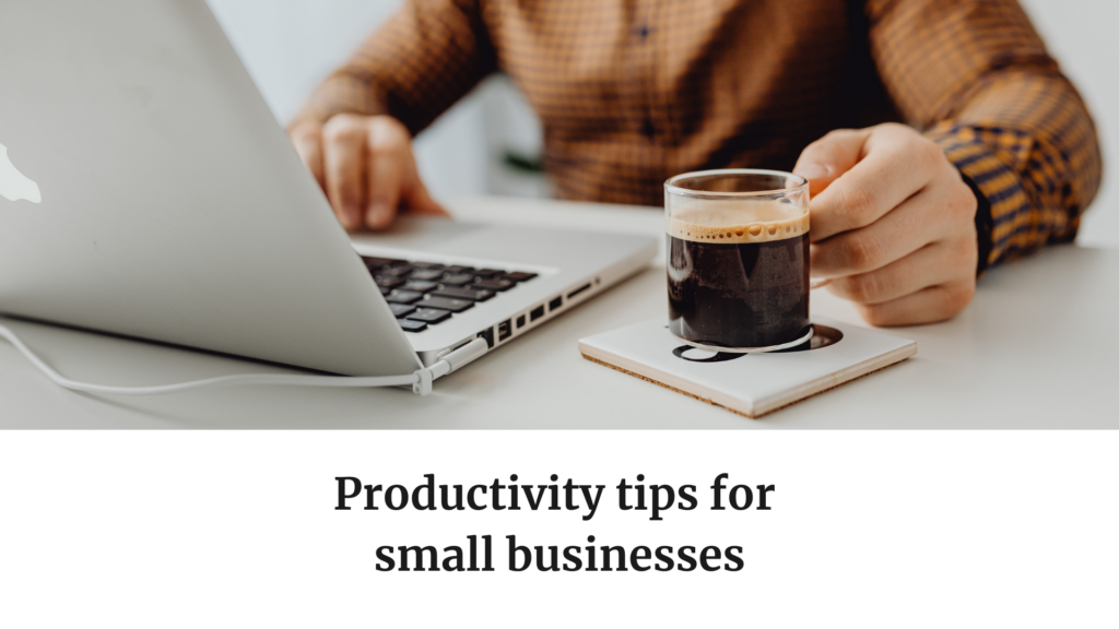 Productivity Tips for Small Businesses